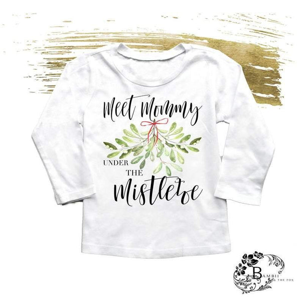 Meet Daddy & Mommy Under the Mistletoe Tee - Shop Love and Bambii